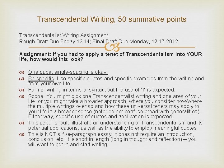 Transcendental Writing, 50 summative points Transcendentalist Writing Assignment Rough Draft Due Friday 12. 14;