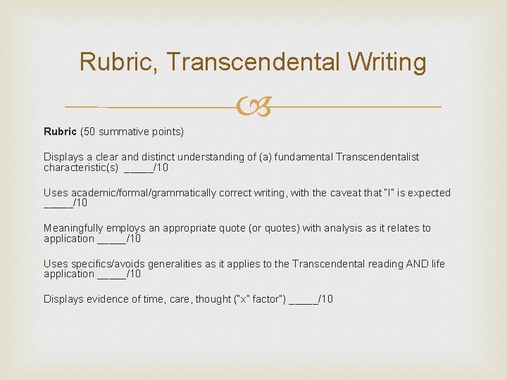 Rubric, Transcendental Writing Rubric (50 summative points) Displays a clear and distinct understanding of