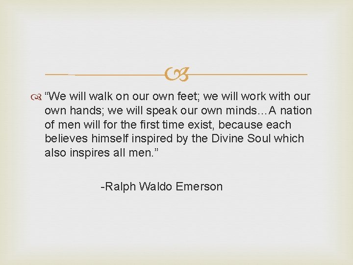  “We will walk on our own feet; we will work with our own