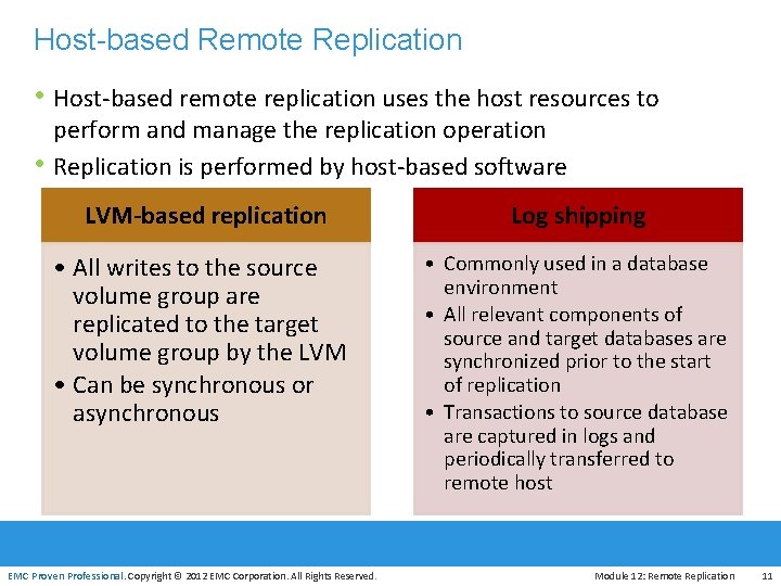 Host-based Remote Replication • Host-based remote replication uses the host resources to • perform