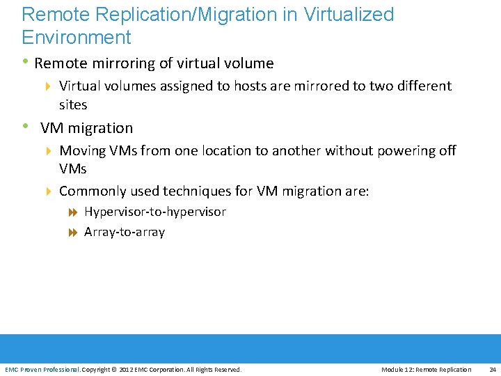 Remote Replication/Migration in Virtualized Environment • Remote mirroring of virtual volume 4 Virtual volumes