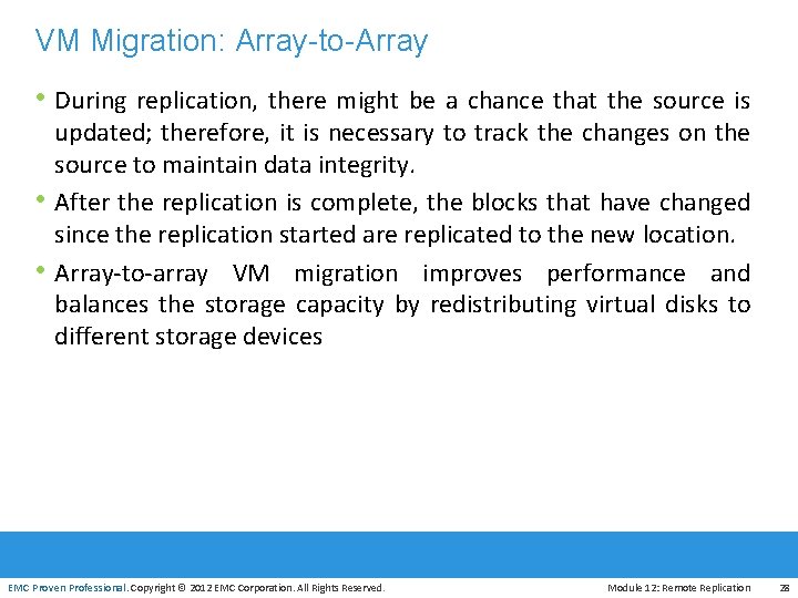 VM Migration: Array-to-Array • During replication, there might be a chance that the source