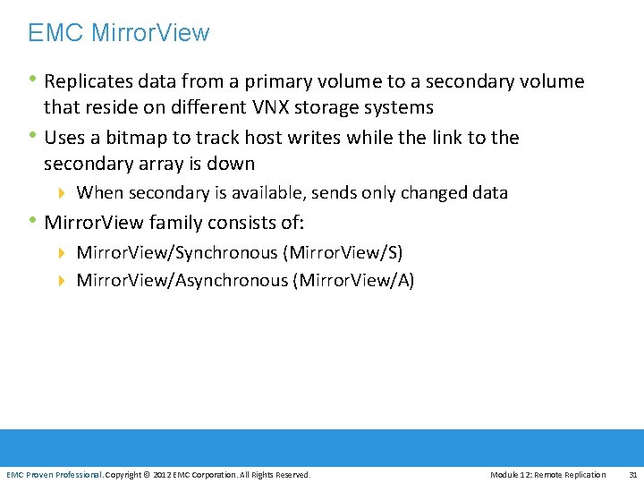 EMC Mirror. View • Replicates data from a primary volume to a secondary volume