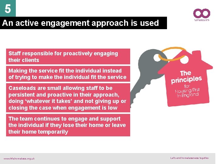 5 An active engagement approach is used Staff responsible for proactively engaging their clients