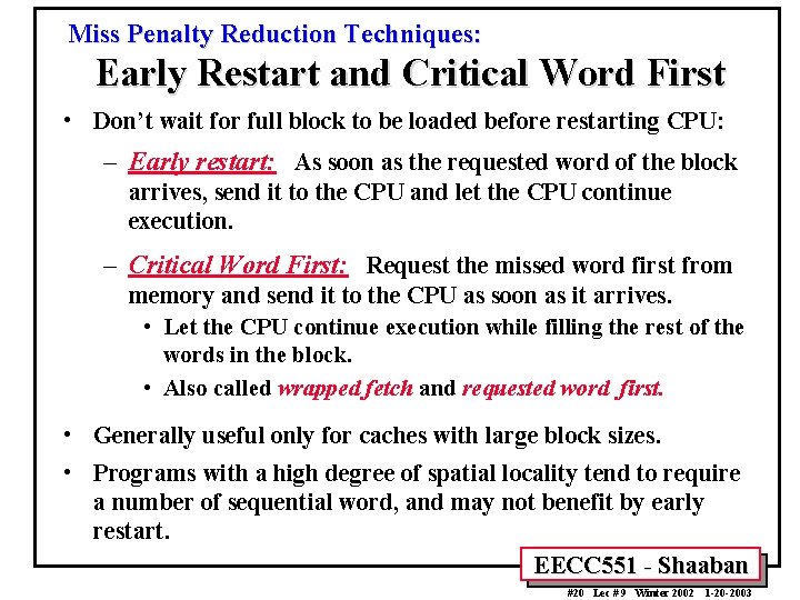 Miss Penalty Reduction Techniques: Early Restart and Critical Word First • Don’t wait for