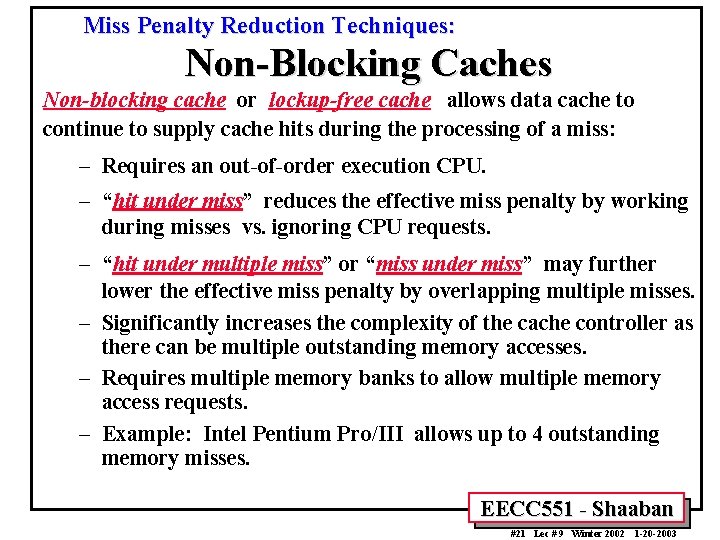 Miss Penalty Reduction Techniques: Non-Blocking Caches Non-blocking cache or lockup-free cache allows data cache
