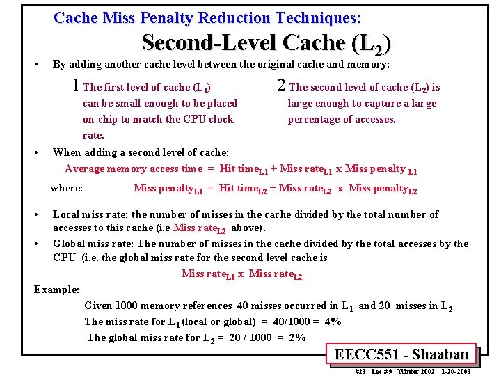 Cache Miss Penalty Reduction Techniques: • Second-Level Cache (L 2) By adding another cache