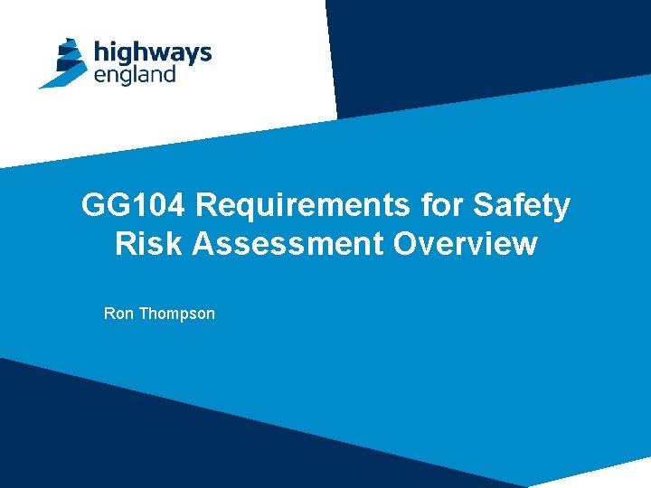 GG 104 Requirements for Safety Risk Assessment Overview Ron Thompson 