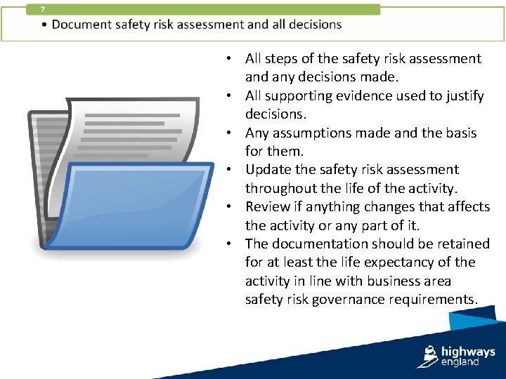  • All steps of the safety risk assessment and any decisions made. •