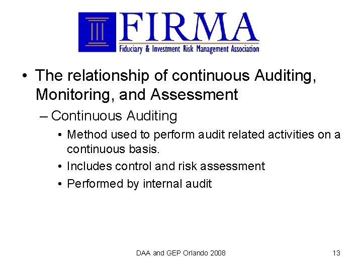  • The relationship of continuous Auditing, Monitoring, and Assessment – Continuous Auditing •