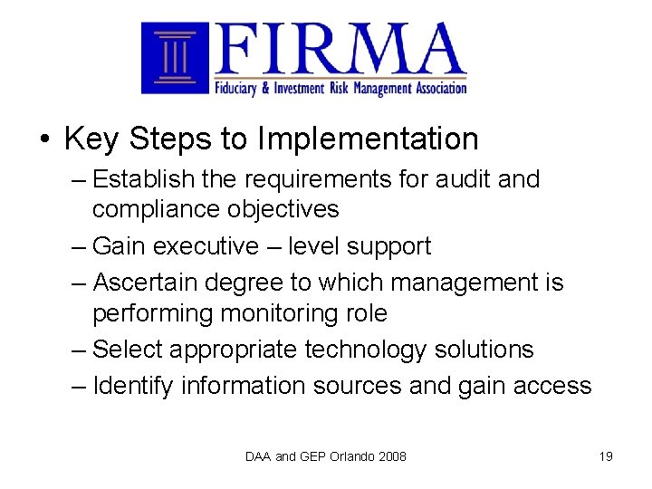  • Key Steps to Implementation – Establish the requirements for audit and compliance