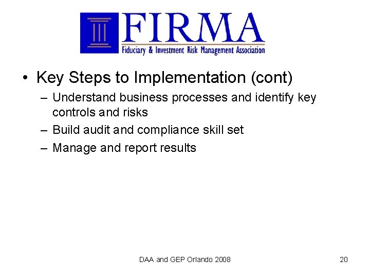  • Key Steps to Implementation (cont) – Understand business processes and identify key