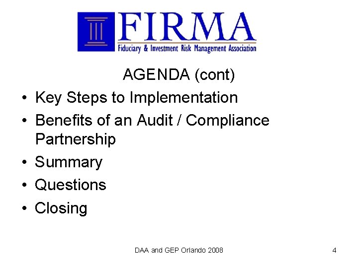  • • • AGENDA (cont) Key Steps to Implementation Benefits of an Audit