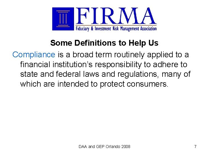 Some Definitions to Help Us Compliance is a broad term routinely applied to a
