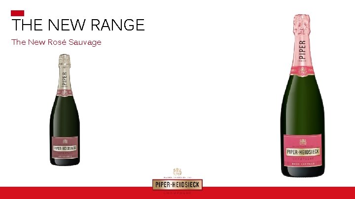 THE NEW RANGE The New Rosé Sauvage 