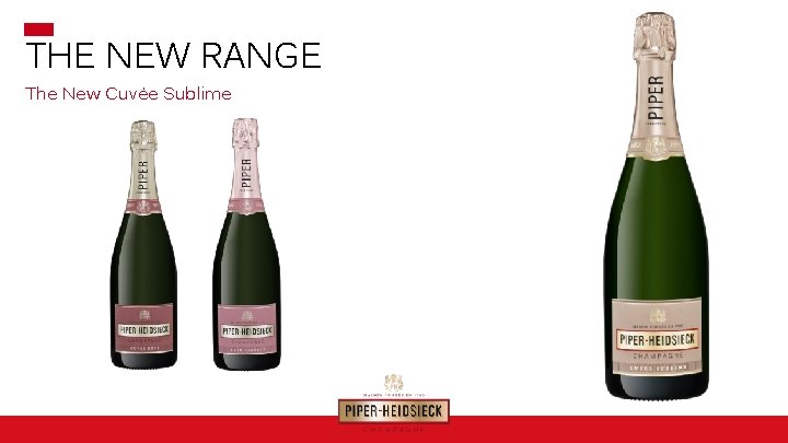 THE NEW RANGE The New Cuvée Sublime 