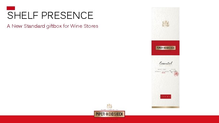 SHELF PRESENCE A New Standard giftbox for Wine Stores 