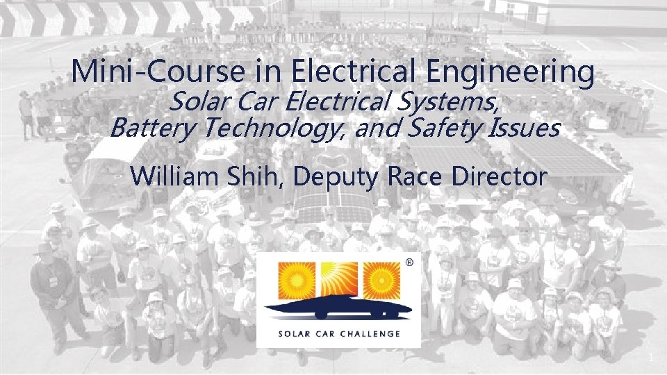 Mini-Course in Electrical Engineering Solar Car Electrical Systems, Battery Technology, and Safety Issues William