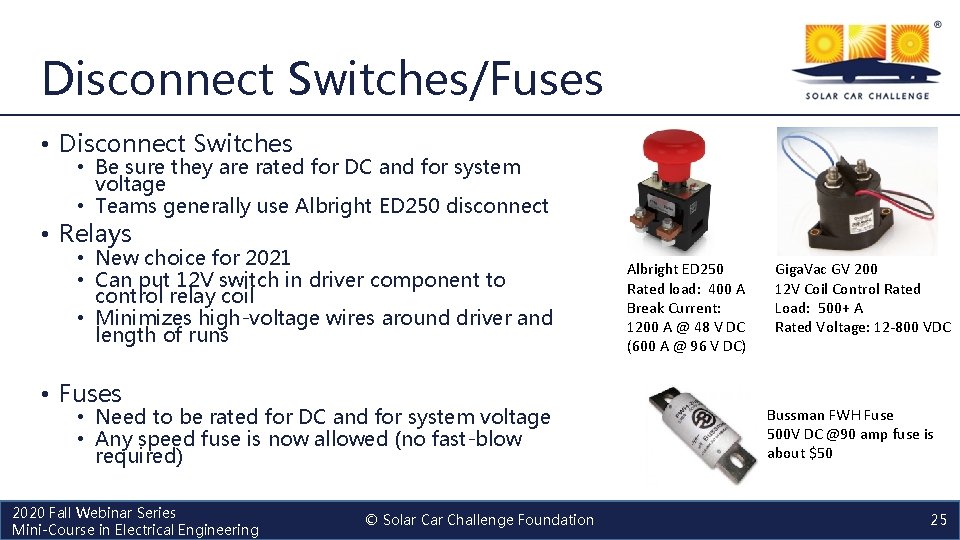 Disconnect Switches/Fuses • Disconnect Switches • Be sure they are rated for DC and