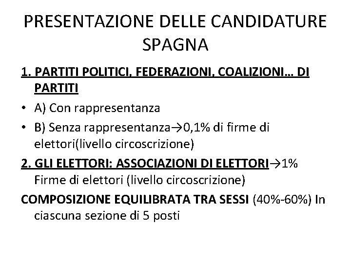 PRESENTAZIONE DELLE CANDIDATURE SPAGNA 1. PARTITI POLITICI, FEDERAZIONI, COALIZIONI… DI PARTITI • A) Con