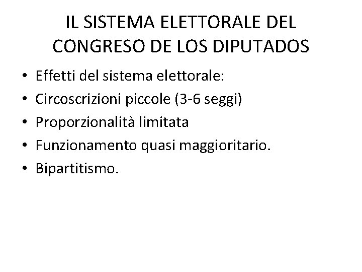 IL SISTEMA ELETTORALE DEL CONGRESO DE LOS DIPUTADOS • • • Effetti del sistema