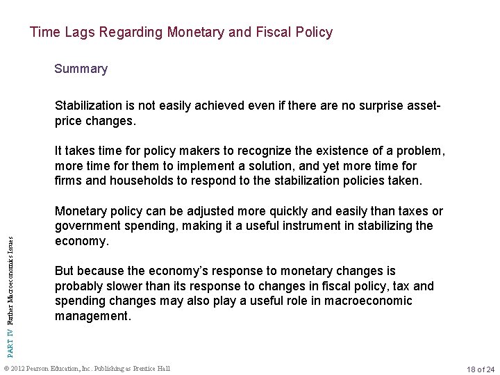 Time Lags Regarding Monetary and Fiscal Policy Summary Stabilization is not easily achieved even