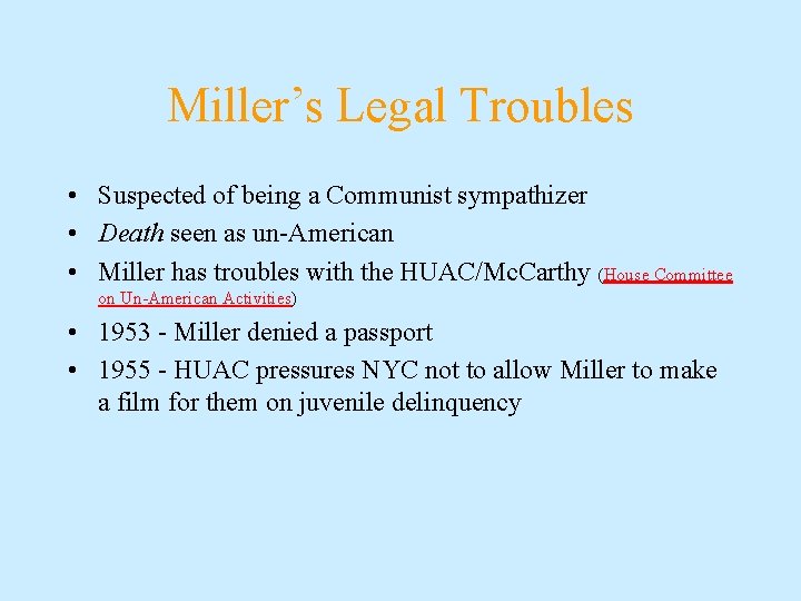 Miller’s Legal Troubles • Suspected of being a Communist sympathizer • Death seen as