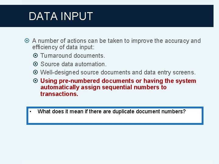 DATA INPUT A number of actions can be taken to improve the accuracy and