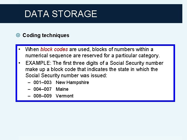 DATA STORAGE Coding techniques • When block codes are used, blocks of numbers within