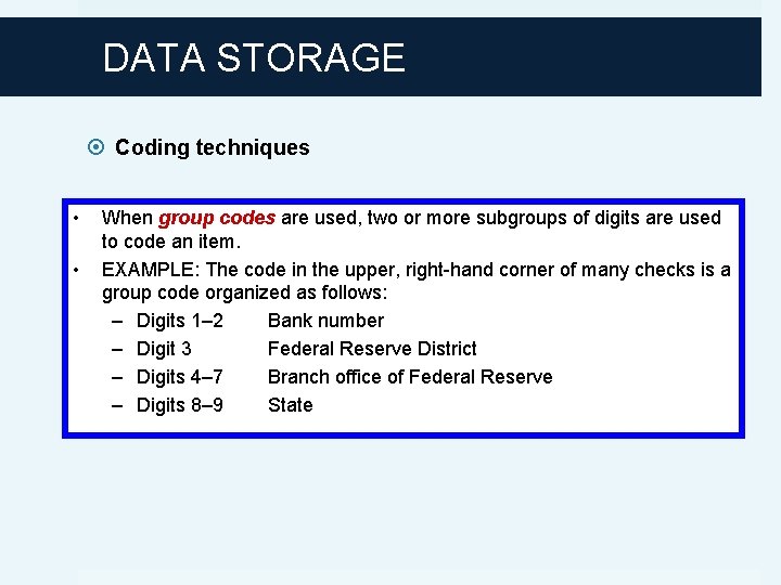 DATA STORAGE Coding techniques • • When group codes are used, two or more