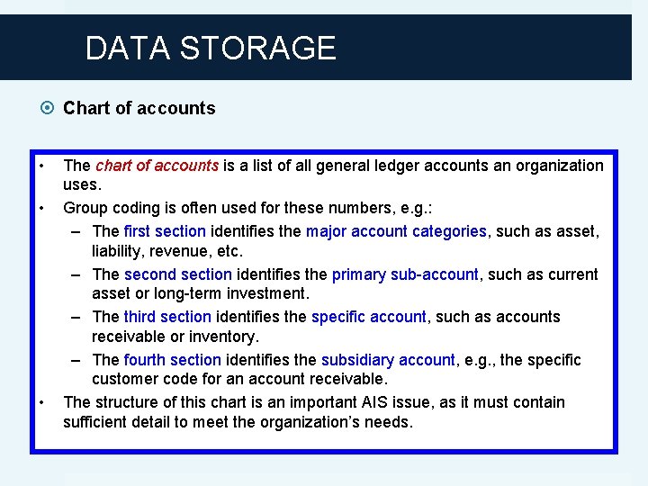 DATA STORAGE Chart of accounts • • • The chart of accounts is a