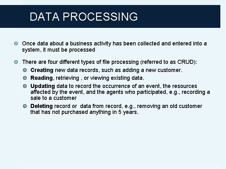 DATA PROCESSING Once data about a business activity has been collected and entered into