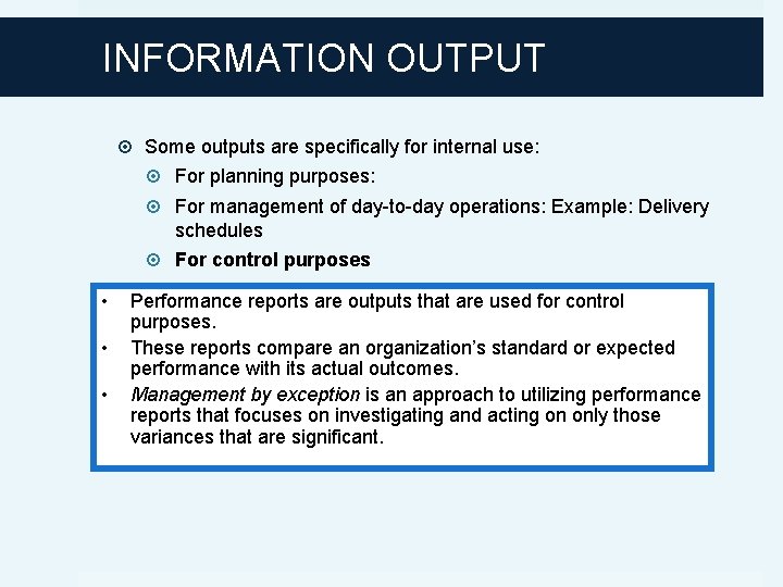 INFORMATION OUTPUT Some outputs are specifically for internal use: For planning purposes: For management