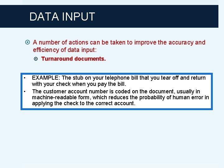 DATA INPUT A number of actions can be taken to improve the accuracy and