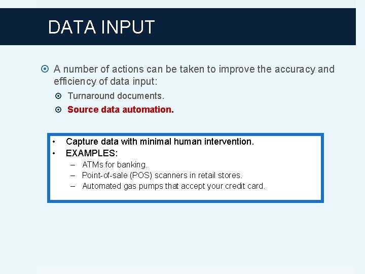 DATA INPUT A number of actions can be taken to improve the accuracy and