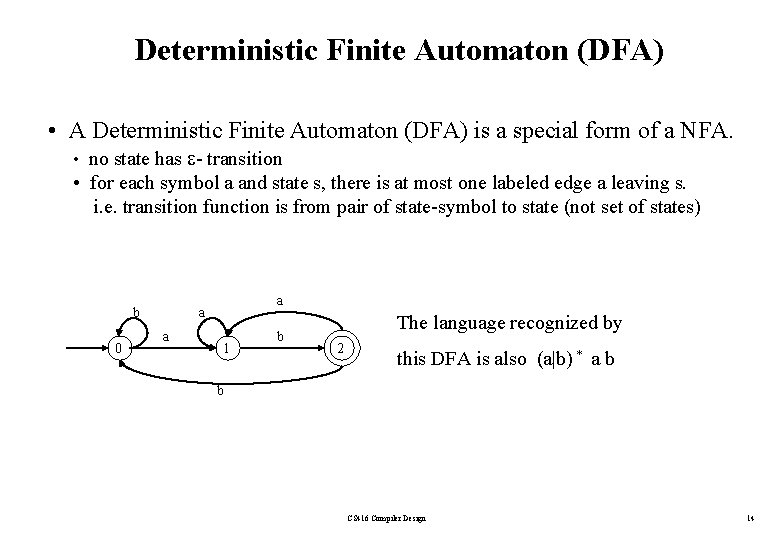 Deterministic Finite Automaton (DFA) • A Deterministic Finite Automaton (DFA) is a special form