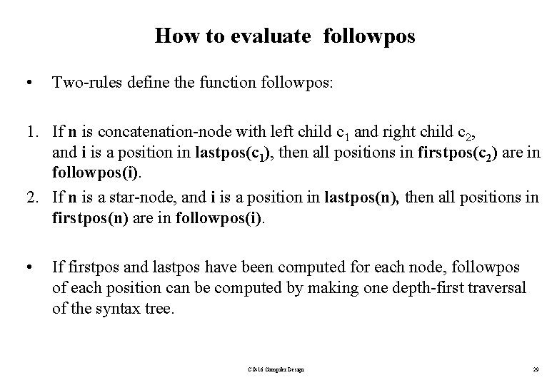 How to evaluate followpos • Two-rules define the function followpos: 1. If n is