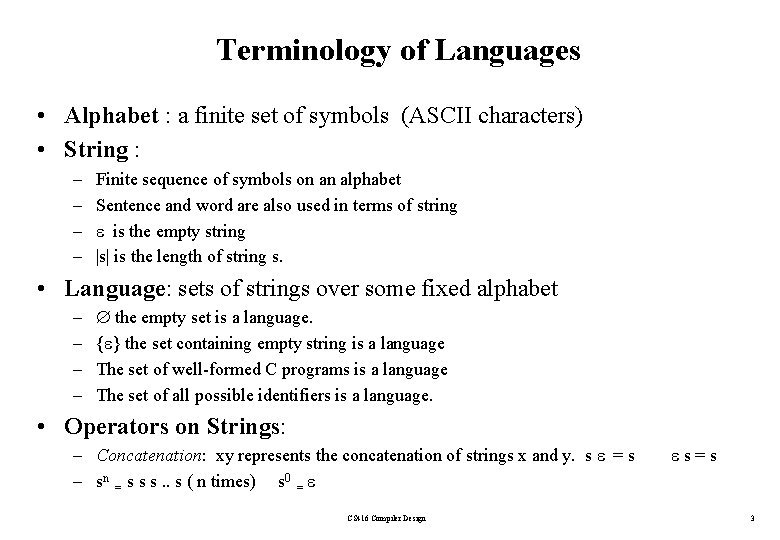 Terminology of Languages • Alphabet : a finite set of symbols (ASCII characters) •