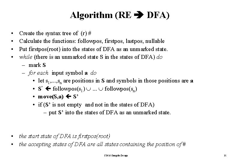 Algorithm (RE DFA) • • Create the syntax tree of (r) # Calculate the