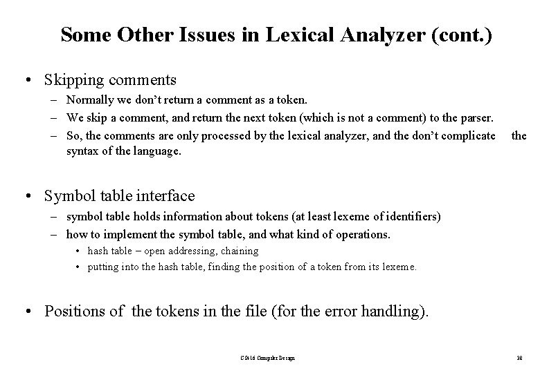 Some Other Issues in Lexical Analyzer (cont. ) • Skipping comments – Normally we