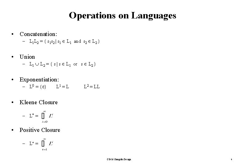 Operations on Languages • Concatenation: – L 1 L 2 = { s 1