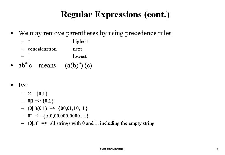 Regular Expressions (cont. ) • We may remove parentheses by using precedence rules. –