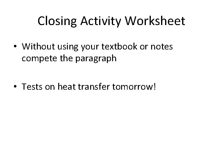 Closing Activity Worksheet • Without using your textbook or notes compete the paragraph •
