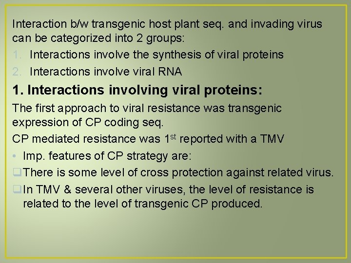 Interaction b/w transgenic host plant seq. and invading virus can be categorized into 2