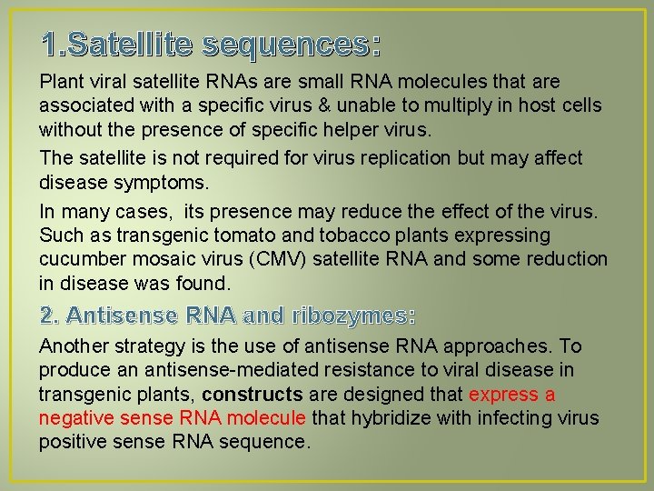 1. Satellite sequences: Plant viral satellite RNAs are small RNA molecules that are associated