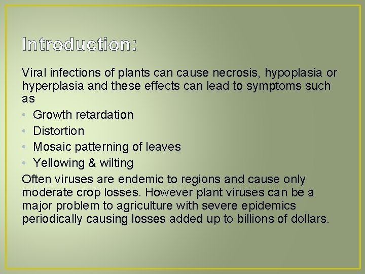 Introduction: Viral infections of plants can cause necrosis, hypoplasia or hyperplasia and these effects