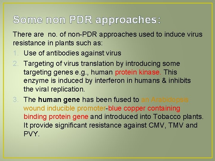 Some non PDR approaches: There are no. of non-PDR approaches used to induce virus