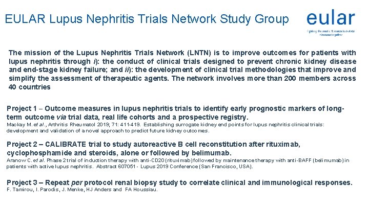 EULAR Lupus Nephritis Trials Network Study Group The mission of the Lupus Nephritis Trials