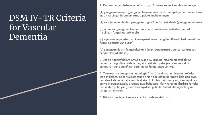 A. Perkembangan beberapa defisit kognitif dimanifestasikan oleh keduanya DSM IV-TR Criteria for Vascular Dementia