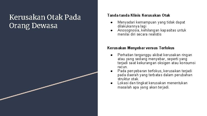 Kerusakan Otak Pada Orang Dewasa Tanda-tanda Klinis Kerusakan Otak ● ● Menyadari kemampuan yang